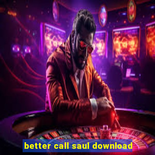 better call saul download